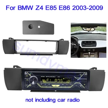 Единична Рамка За Автомобилния Радио 1din За BMW Z4 E85 E86 2003-2009 автомобили Панел за Монтаж на Арматурното Табло, Тапицерия DVD GPS Аксесоар